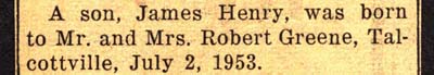 james henry born to mr and mrs robert greene july 2 1953